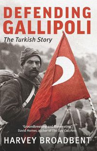 Cover image for Defending Gallipoli: The Turkish Story
