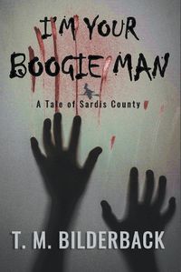 Cover image for I'm Your Boogie Man - A Tale Of Sardis County