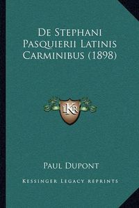 Cover image for de Stephani Pasquierii Latinis Carminibus (1898)