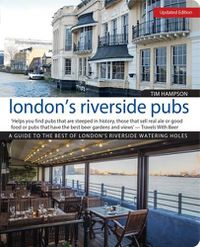 Cover image for London's Riverside Pubs, Updated Edition: A Guide to the Best of London's Riverside Watering Holes