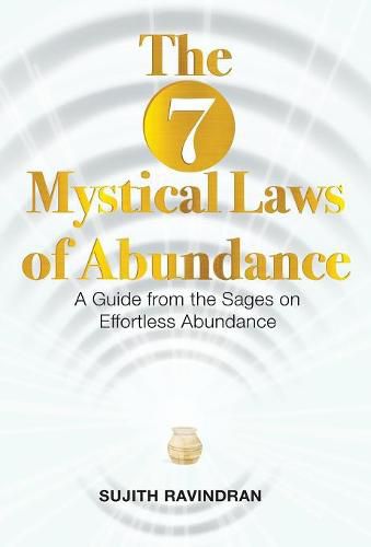 Cover image for The 7 Mystical Laws of Abundance: A Guide from the Sages on Effortless Abundance