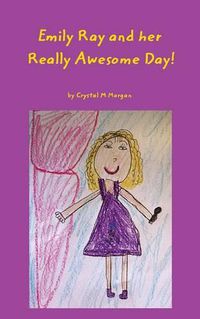 Cover image for Emily Ray and her Really Awesome Day!