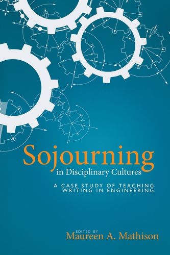 Cover image for Sojourning in Disciplinary Cultures: A Case Study of Teaching Writing in Engineering