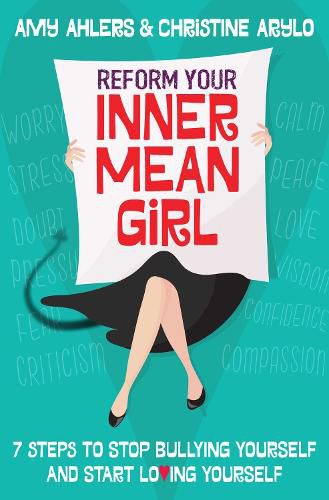 Cover image for Reform Your Inner Mean Girl: 7 Steps to Stop Bullying Yourself and Start Loving Yourself