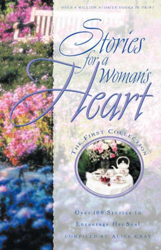 Cover image for Stories for a Woman's Heart: Over 100 Stories to Encourage Her Soul