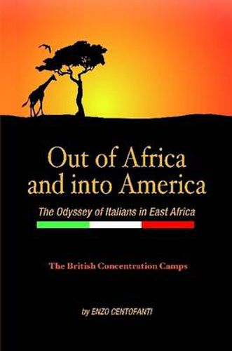 Cover image for Out of Africa and into America, The Odyssey of Italians in East Africa