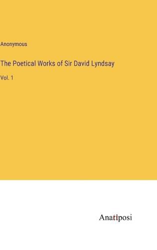 The Poetical Works of Sir David Lyndsay