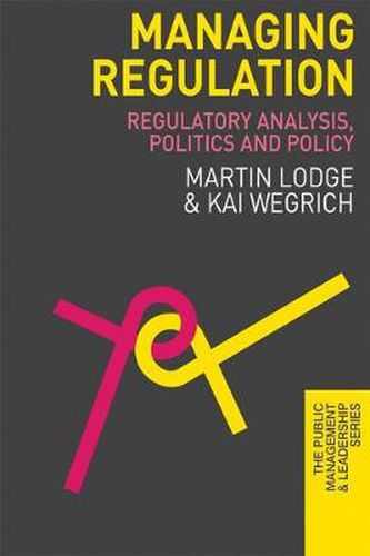 Cover image for Managing Regulation: Regulatory Analysis, Politics and Policy
