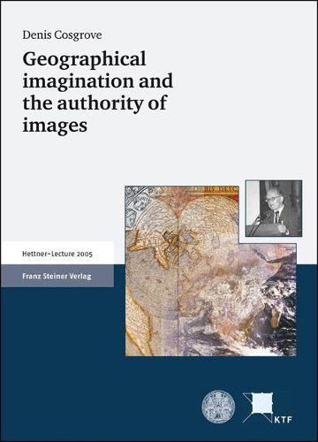 Cover image for Geographical Imagination and the Authority of Images