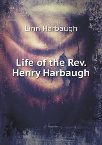 Life of the Rev. Henry Harbaugh