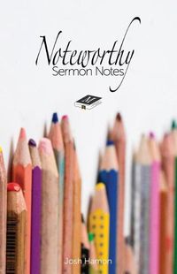 Cover image for Noteworthy Sermon Notes