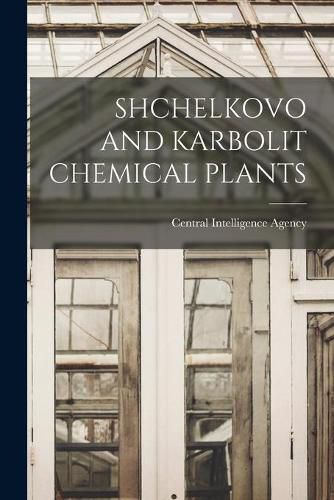 Cover image for Shchelkovo and Karbolit Chemical Plants