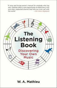 Cover image for The Listening Book: Discovering Your Own Music