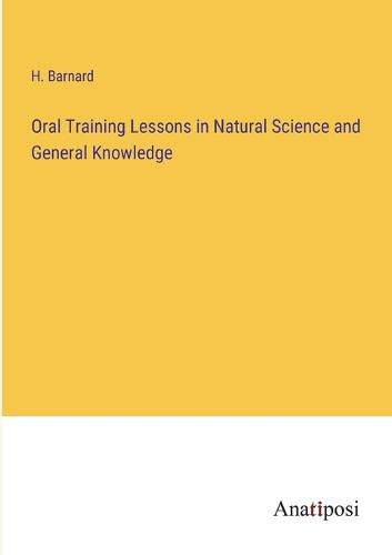 Cover image for Oral Training Lessons in Natural Science and General Knowledge