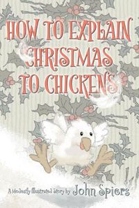 Cover image for How To Explain Christmas To Chickens