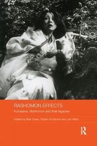 Cover image for Rashomon Effects: Kurosawa, Rashomon and their legacies