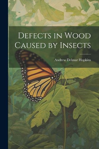 Defects in Wood Caused by Insects