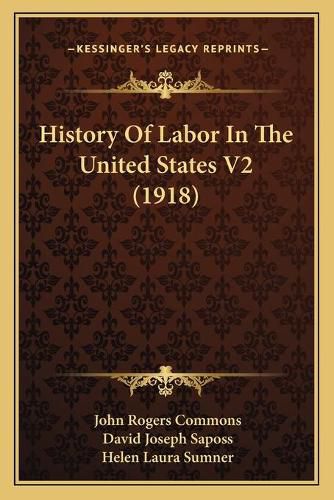 History of Labor in the United States V2 (1918)