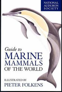 Cover image for National Audubon Society Guide to Marine Mammals of the World