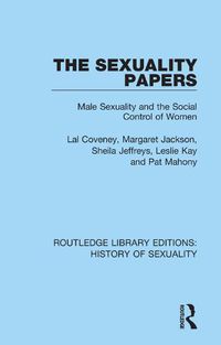 Cover image for The Sexuality Papers: Male Sexuality and the Social Control of Women