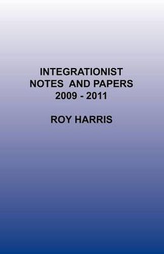 Cover image for Integrationist Notes and Papers 2009 -2011