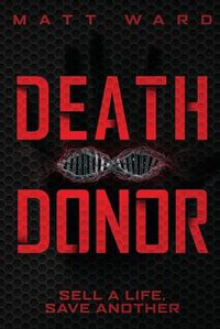 Cover image for Death Donor: A Dystopian Sci-Fi Technothriller