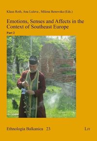 Cover image for Emotions, Senses and Affects in the Context of Southeast Europe