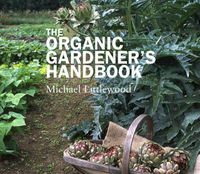 Cover image for The Organic Gardeners Handbook