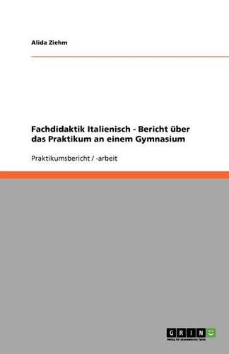 Cover image for Fachdidaktik Italienisch - Bericht uber das Praktikum an einem Gymnasium