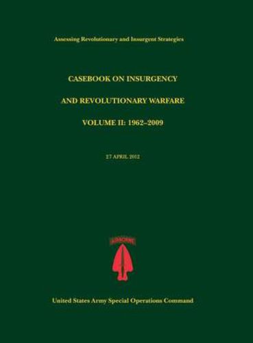 Casebook on Insurgency and Revolutionary Warfare, Volume II: 1962-2009 (Assessing Revolutionary and Insurgent Strategies Series)