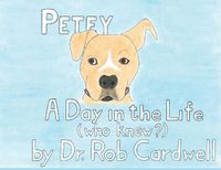 Cover image for Petey: A Day in the Life