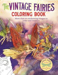 Cover image for The Vintage Fairies Coloring Book: More Than 40 Enchanting Images to Color and Treasure