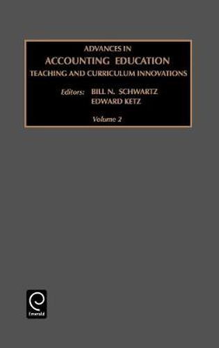 Advances in Accounting Education: Teaching and Curriculum Innovations