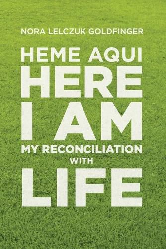 Cover image for Heme Aqui, Here I Am: My Reconciliation with Life