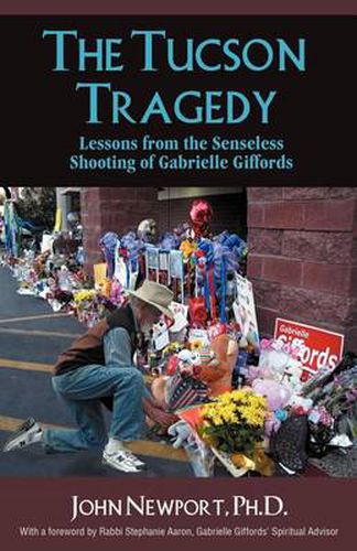 Cover image for The Tucson Tragedy: Lessons from the Senseless Shooting of Gabrielle Giffords