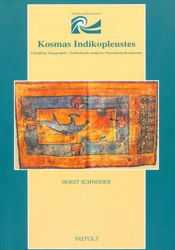 Cover image for Kosmas Indikopleustes: Christliche Topographie. - Textkritische Analysen. Ubersetzung. Kommentar