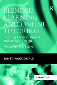 Cover image for Blended Learning and Online Tutoring: Planning Learner Support and Activity Design