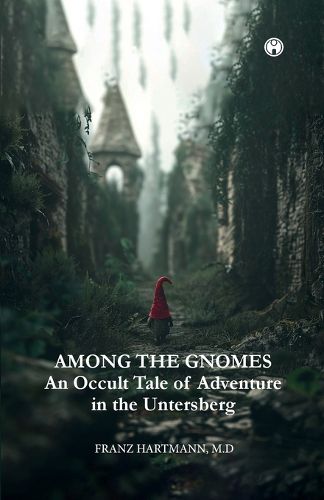 Cover image for AMONG THE GNOMES An Occult Tale of Adventure in the Untersberg