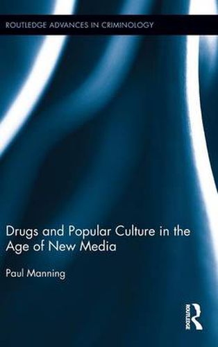 Cover image for Drugs and Popular Culture in the Age of New Media