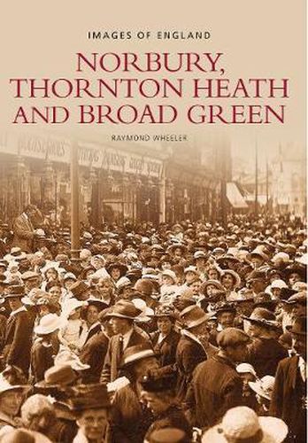 Cover image for Norbury, Thornton Heath and Broad Green: Images of England