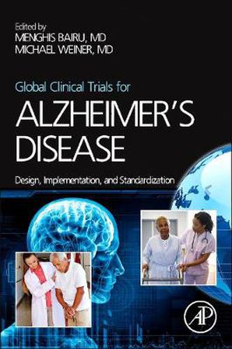 Cover image for Global Clinical Trials for Alzheimer's Disease: Design, Implementation, and Standardization