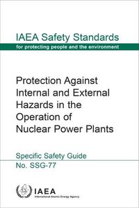 Cover image for Protection Against Internal and External Hazards in the Operation of Nuclear Power Plants