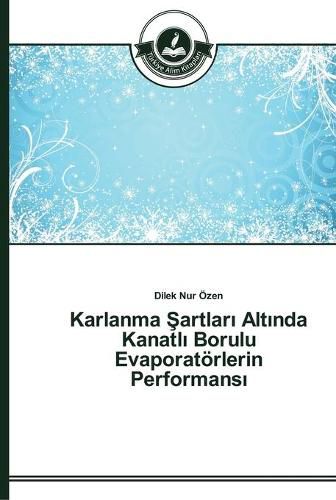 Karlanma &#350;artlar&#305; Alt&#305;nda Kanatl&#305; Borulu Evaporatoerlerin Performans&#305;