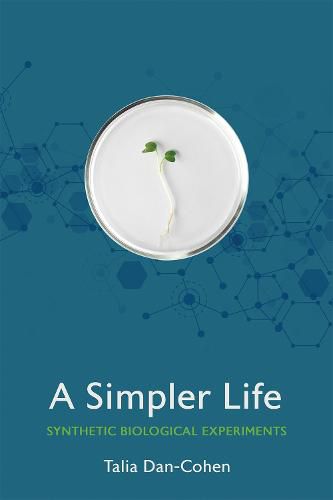 Cover image for A Simpler Life: Synthetic Biological Experiments