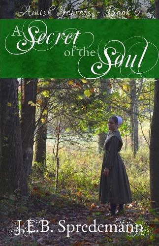 A Secret of the Soul (Amish Secrets - Book 6)