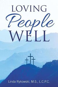 Cover image for Loving People Well
