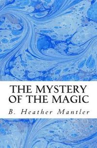 Cover image for The Mystery of the Magic