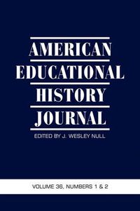 Cover image for American Educational History Journal v. 36, No. 1 & 2 2009: The Official Journal of the Organization of Educational Historians