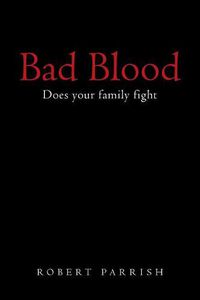 Cover image for Bad Blood: Does your family fight