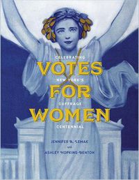 Cover image for Votes for Women: Celebrating New York's Suffrage Centennial